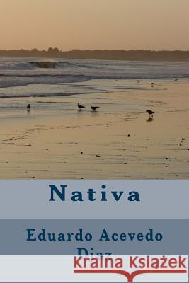 Nativa Eduardo Aceved 9781547286515 Createspace Independent Publishing Platform - książka