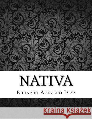 Nativa Eduardo Aceved 9781548488796 Createspace Independent Publishing Platform - książka