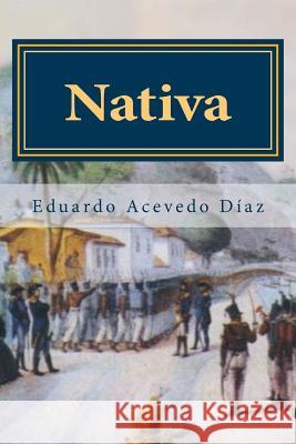 Nativa Eduardo Aceved Anton Rivas 9781985597532 Createspace Independent Publishing Platform - książka