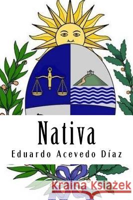 Nativa Eduardo Aceved 9781987791358 Createspace Independent Publishing Platform - książka