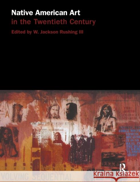 Native American Art in the Twentieth Century: Makers, Meanings, Histories Rushing, W. Jackson, III 9780415137485 Routledge - książka