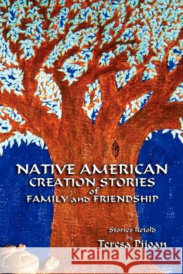 Native American Creation Stories of Family and Friendship: Stories Retold Teresa Pijoan 9780865348332 Sunstone Press - książka