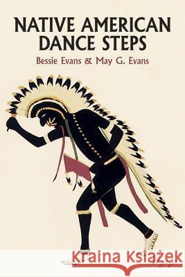 Native American Dance Steps Bessie Evans May G. Evans 9780486427003 Dover Publications - książka