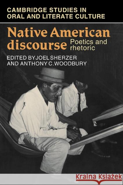 Native American Discourse: Poetics and Rhetoric Sherzer, Joel 9780521338448 Cambridge University Press - książka