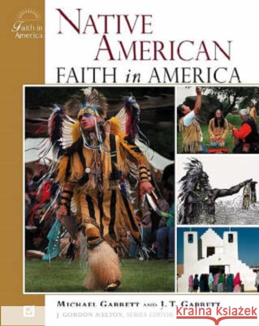 Native-American Faith in America J. Gordon Melton Michael Tlanusta Garrett J. Gordon Melton 9780816049899 Facts on File - książka