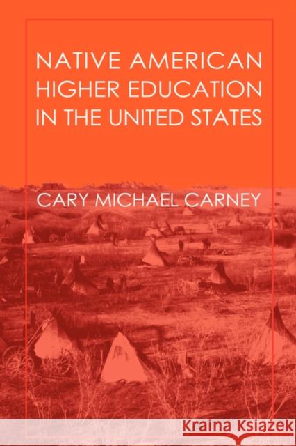 Native American Higher Education in the United States Cary M. Carney 9781412806862 Transaction Publishers - książka