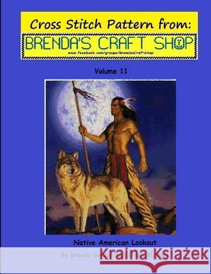 Native American Lookout - Cross Stitch Pattern: from Brenda's Craft Shop - Volume 11 Michels, Chuck 9781499363104 Createspace - książka