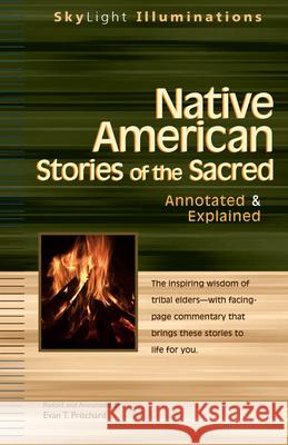 Native American Stories of the Sacred: Annotated & Explained Evan T. Pritchard 9781594731129 Skylight Paths Publishing - książka