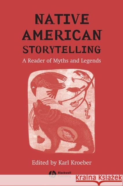 Native American Storytelling: A Reader of Myths and Legends Kroeber, Karl 9781405115421 Blackwell Publishers - książka
