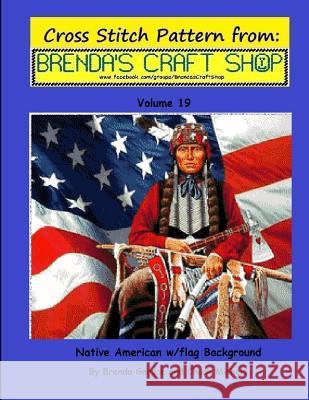 Native American w/flag Background: Cross Stitch Pattern from Brenda's Craft Shop Michels, Chuck 9781502472304 Createspace - książka