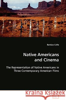 Native Americans and Cinema Barkasz Csilla 9783639097375 VDM VERLAG DR. MULLER AKTIENGESELLSCHAFT & CO - książka