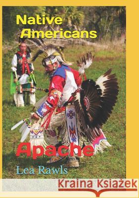 Native Americans: Apache Lea Rawls 9781798703137 Independently Published - książka