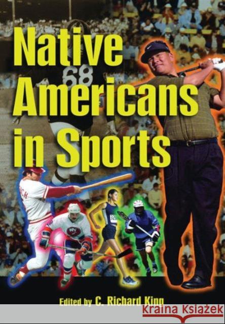 Native Americans in Sports C. Richard King 9780765680549 Sharpe Reference - książka