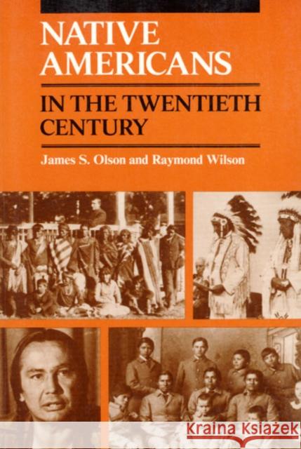 Native Americans in the Twentieth Century James Stuart Olson Raymond Wilson 9780252012853 University of Illinois Press - książka