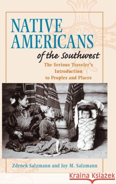 Native Americans of the Southwest: The Serious Traveler's Introduction to Peoples and Places Salzmann, Zdenek 9780367095970 Taylor and Francis - książka