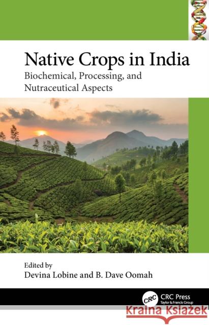 Native Crops in India: Biochemical, Processing, and Nutraceutical Aspects B. Dave Oomah Devina Lobine 9781032402857 CRC Press - książka