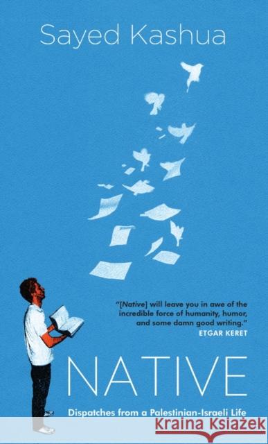 Native: Dispatches from a Palestinian-Israeli Life 2016 Sayed Kashua 9780863561962 Saqi Books - książka