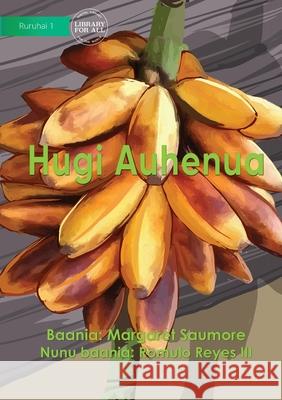 Native Makira Banana - Hugi Auhenua Margaret Saumore, Romulo Reyes 9781922721617 Library for All - książka