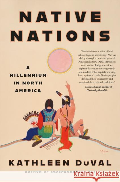 Native Nations: A Millennium in North America Kathleen Duval 9780525511038 Random House USA Inc - książka