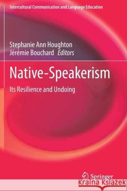 Native-Speakerism: Its Resilience and Undoing Houghton, Stephanie Ann 9789811556739 Springer Singapore - książka