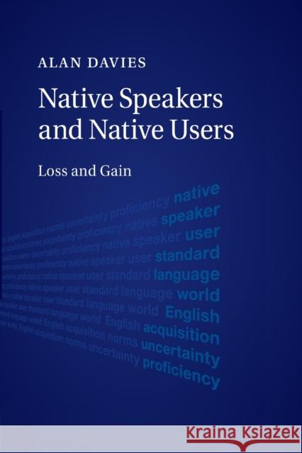 Native Speakers and Native Users: Loss and Gain Alan Davies 9781108790635 Cambridge University Press - książka