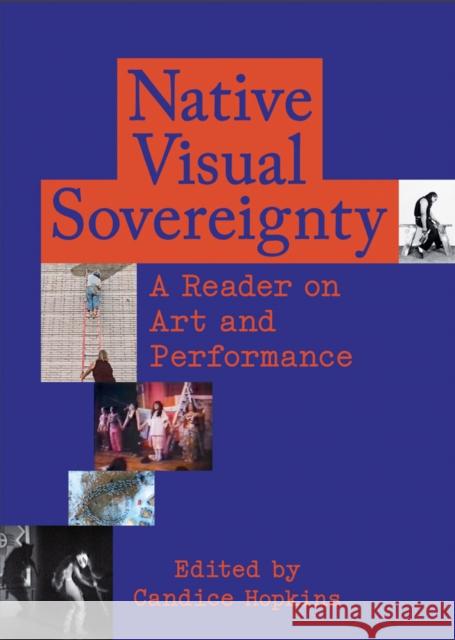 Native Visual Sovereignty: A Reader on Art and Performance  9781954947115 Dancing Foxes Press - książka