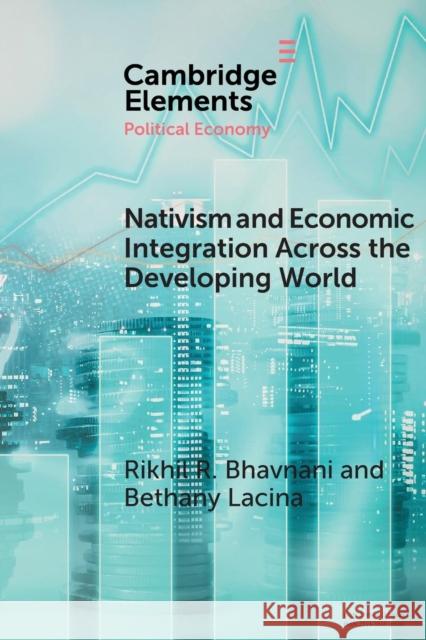 Nativism and Economic Integration Across the Developing World: Collision and Accommodation Rikhil R. Bhavnani Bethany Lacina 9781108733908 Cambridge University Press - książka