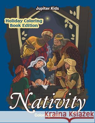 Nativity Coloring Book: Holiday Coloring Book Edition Jupiter Kids 9781683056652 Jupiter Kids - książka