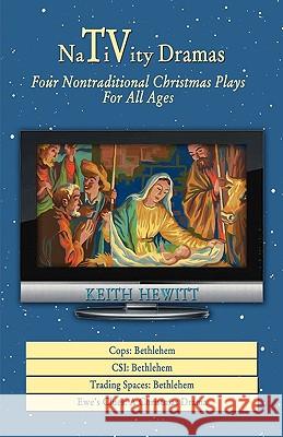 Nativity Dramas: Four Nontraditional Christmas Plays for All Ages Keith Hewitt 9780788024832 CSS Publishing Company - książka