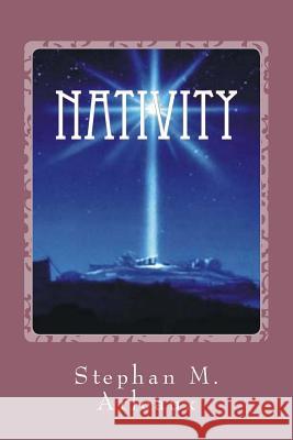Nativity: The Rest Of The Story Arleaux, Stephan M. 9781545323120 Createspace Independent Publishing Platform - książka