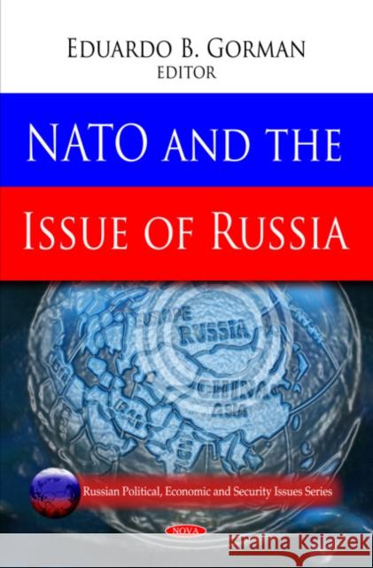 NATO & the Issue of Russia Eduardo B Gorman 9781606924419 Nova Science Publishers Inc - książka