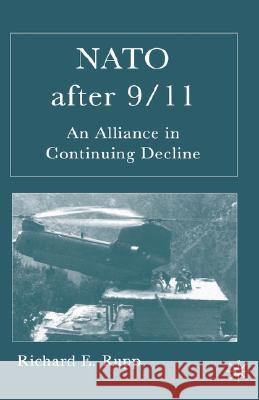 NATO After 9/11: An Alliance in Continuing Decline Rupp, R. 9781403971883 Palgrave MacMillan - książka