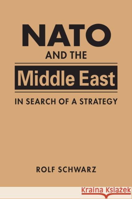 NATO and the Middle East Rolf Schwarz 9781626379039 Lynne Rienner Publishers Inc - książka