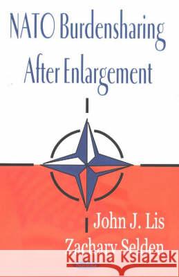 NATO Burdensharing After Enlargement John J Lis, Zachary Selden 9781590337417 Nova Science Publishers Inc - książka