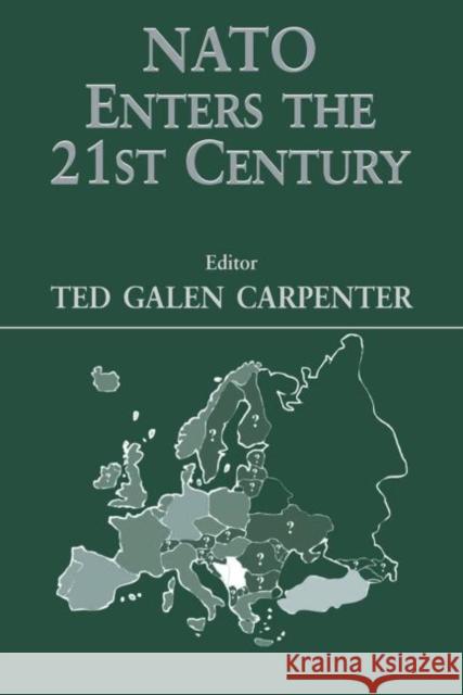 NATO Enters the 21st Century Ted Galen Carpenter 9780714681092 Frank Cass Publishers - książka