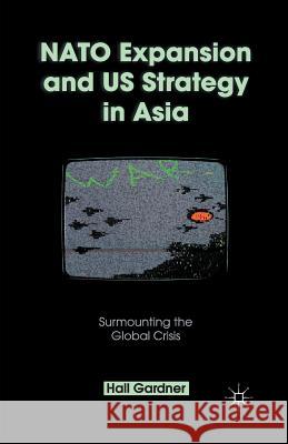 NATO Expansion and US Strategy in Asia: Surmounting the Global Crisis Gardner, H. 9781349474479 Palgrave MacMillan - książka