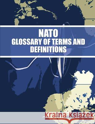 NATO Glossary of Terms and Definitions North Atlantic Treaty Organization 9781482679441 Createspace - książka