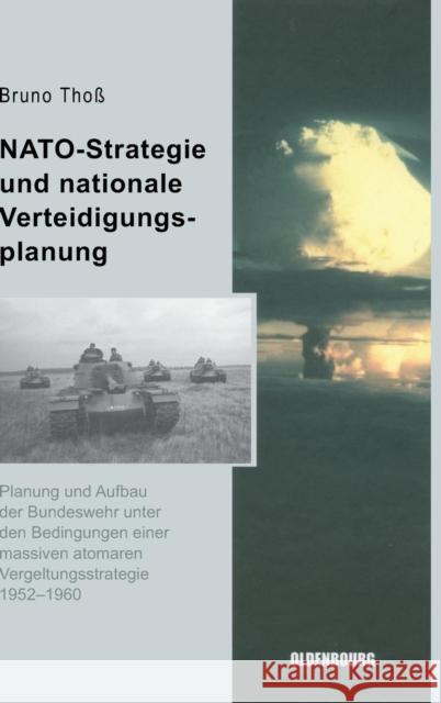 NATO-Strategie und nationale Verteidigungsplanung Bruno Thoß 9783486579048 Walter de Gruyter - książka