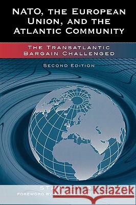 Nato, the European Union, and the Atlantic Community: The Transatlantic Bargain Challenged Sloan, Stanley R. 9780742535732 Rowman & Littlefield Publishers - książka