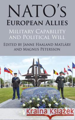 Nato's European Allies: Military Capability and Political Will Matlary, J. 9781137034991  - książka