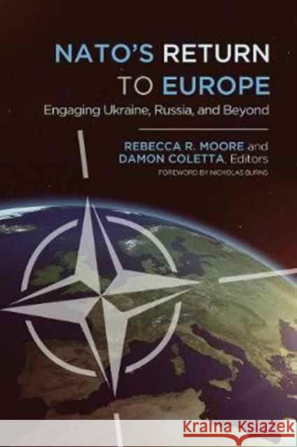 NATO's Return to Europe: Engaging Ukraine, Russia, and Beyond Moore, Rebecca R. 9781626164888 Georgetown University Press - książka