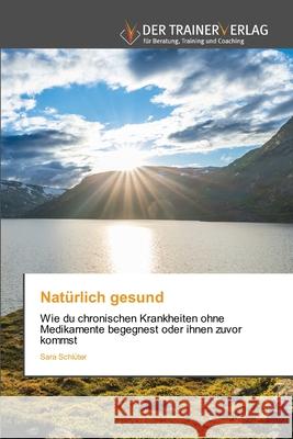 Nat?rlich gesund Sara Schl?ter 9786200770868 Trainerverlag - książka