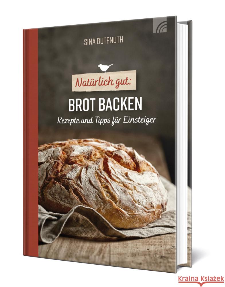 Natürlich gut: Brot backen Butenuth, Sina 9783765532771 Brunnen-Verlag, Gießen - książka