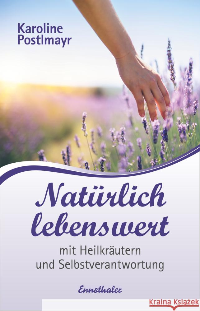 Natürlich lebenswert Postlmayr, Karoline 9783709501252 Ennsthaler - książka