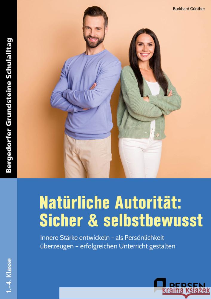 Natürliche Autorität: Sicher & selbstbewusst - GS Günther, Burkhard 9783403211709 Persen Verlag in der AAP Lehrerwelt - książka