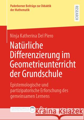 Nat?rliche Differenzierung Im Geometrieunterricht Der Grundschule: Epistemologische Und Partizipatorische Erforschung Des Gemeinsamen Lernens Ninja Katherina de 9783658485375 Springer Spektrum - książka