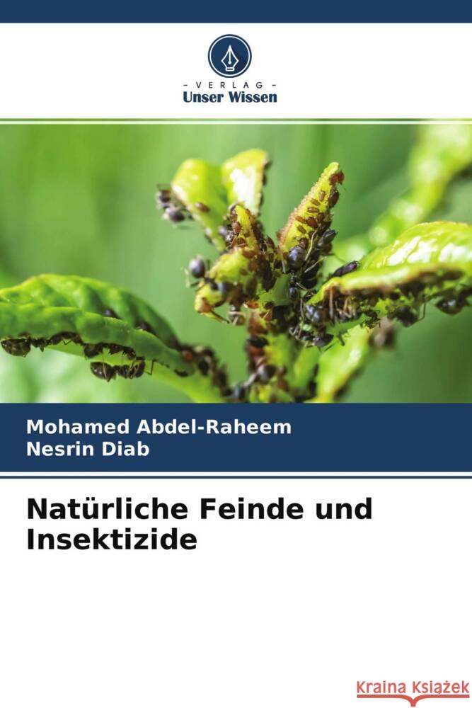 Natürliche Feinde und Insektizide Abdel-Raheem, Mohamed, Diab, Nesrin 9786204632957 Verlag Unser Wissen - książka