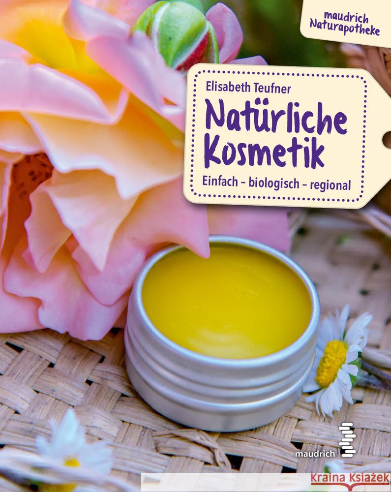 Natürliche Kosmetik Teufner, Elisabeth 9783990021224 Maudrich - książka