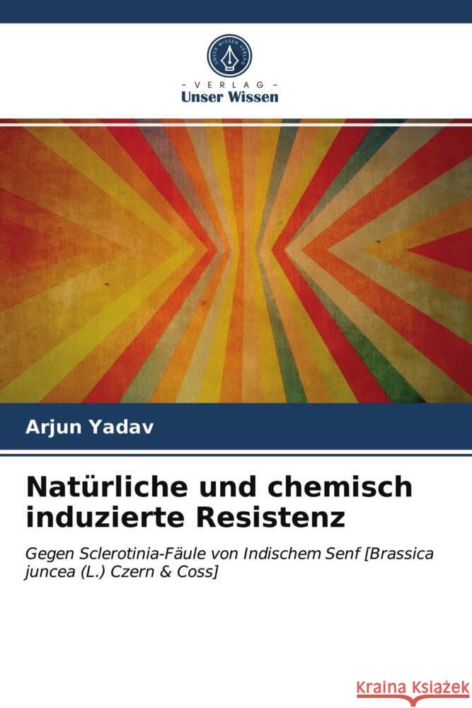 Natürliche und chemisch induzierte Resistenz Yadav, Arjun 9786203953138 Verlag Unser Wissen - książka