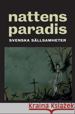 Nattens paradis: Svenska sällsamheter Heller, Frank 9789187619311 Aleph Bokforlag - książka